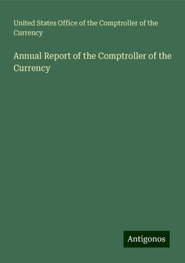 Annual Report of the Comptroller of the Currency