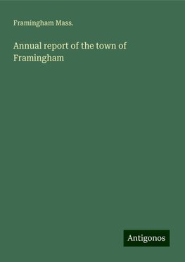 Annual report of the town of Framingham