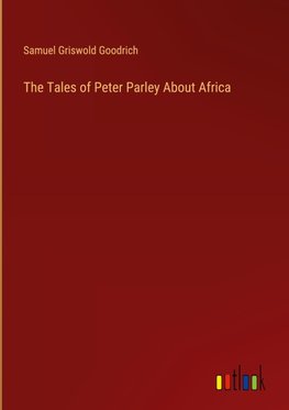 The Tales of Peter Parley About Africa