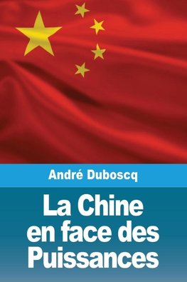 La Chine en face des Puissances