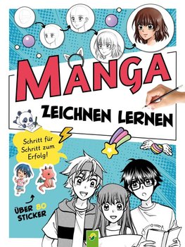 Manga Zeichnen lernen. Schritt für Schritt zum Erfolg!