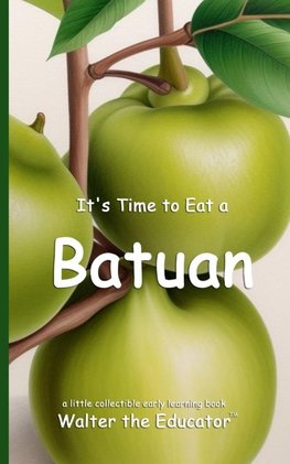 It's Time to Eat a Batuan