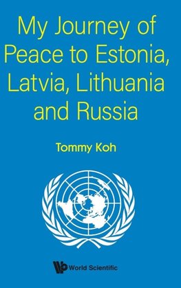 MY JOURNEY OF PEACE TO ESTONIA, LATVIA, LITHUANIA AND RUSSIA