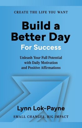 Build A Better Day For Success