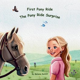 First Pony Ride     The Pony Ride Surprise