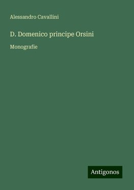 D. Domenico principe Orsini