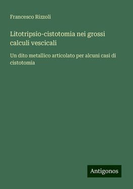 Litotripsio-cistotomia nei grossi calculi vescicali