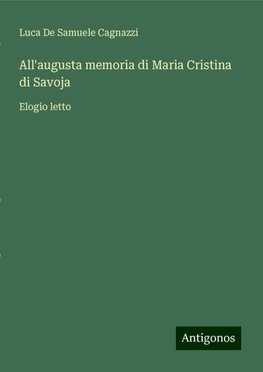 All'augusta memoria di Maria Cristina di Savoja