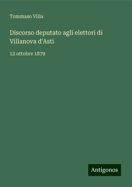 Discorso deputato agli elettori di Villanova d'Asti