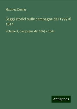 Saggi storici sulle campagne dal 1799 al 1814