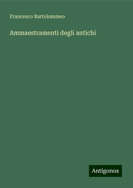 Ammaestramenti degli antichi