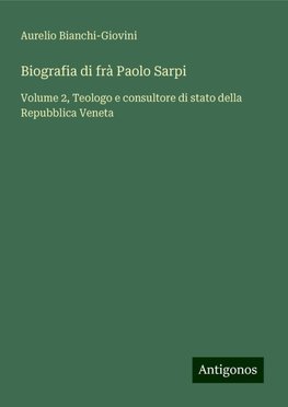 Biografia di frà Paolo Sarpi