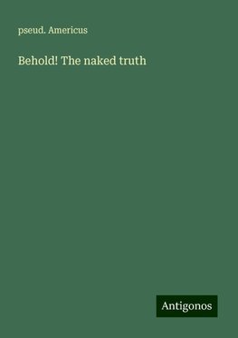 Behold! The naked truth