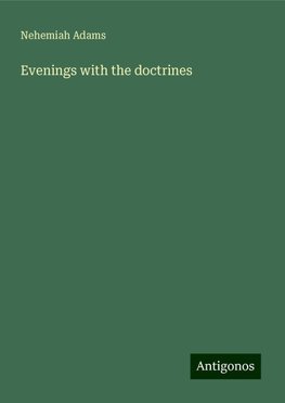 Evenings with the doctrines