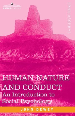 Dewey, J: Human Nature and Conduct