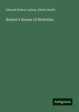 Bulwer's Drama of Richelieu