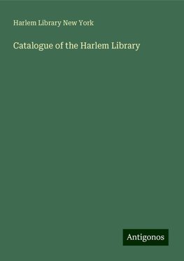 Catalogue of the Harlem Library