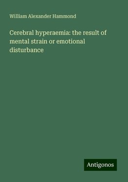 Cerebral hyperaemia: the result of mental strain or emotional disturbance