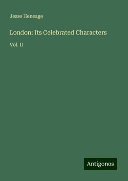 London: Its Celebrated Characters