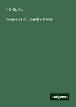 Memories of French Palaces