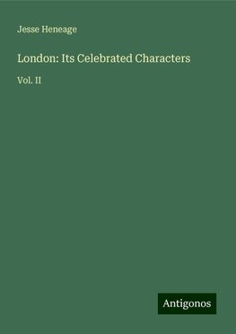 London: Its Celebrated Characters