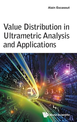 VALUE DISTRIBUTION IN ULTRAMETRIC ANALYSIS AND APPLICATIONS