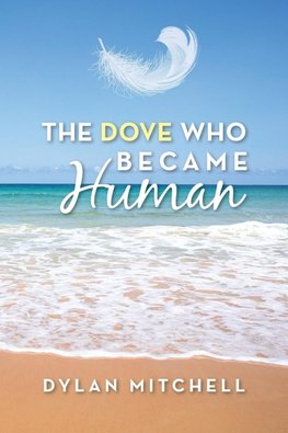 The Dove Who Became Human