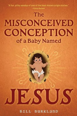 The Misconceived Conception of a Baby Named Jesus