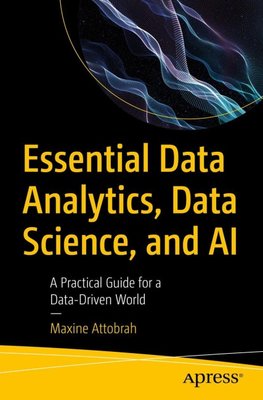 Essential Data Analytics, Data Science, and AI