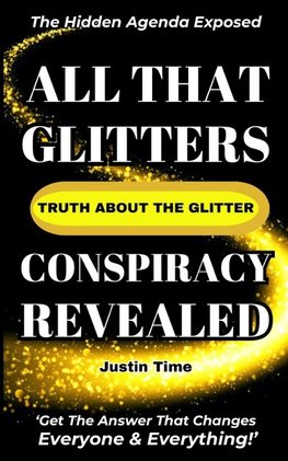 All That Glitters; The Truth About the Glitter Conspiracy Revealed