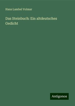 Das Steinbuch: Ein altdeutsches Gedicht