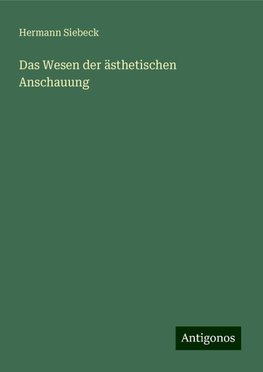 Das Wesen der ästhetischen Anschauung