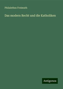 Das modern Recht und die Katholiken