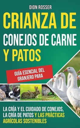 Crianza de conejos de carne y patos