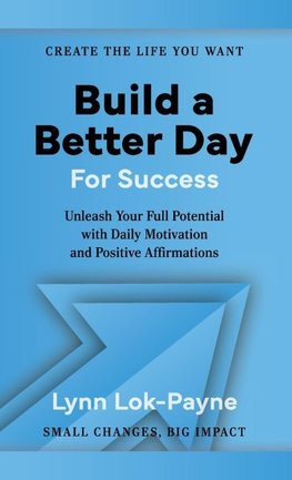 Build A Better Day For Success