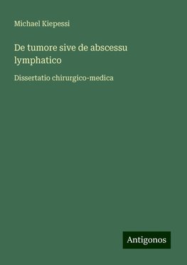 De tumore sive de abscessu lymphatico