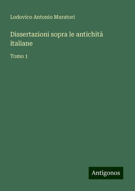 Dissertazioni sopra le antichità italiane