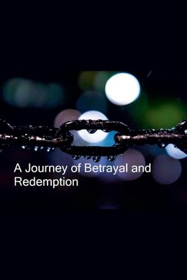 A Journey of Betrayal and Redemption