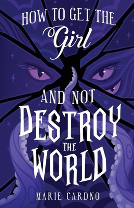 How to Get the Girl (And Not Destroy the World)