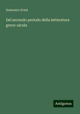 Del secondo periodo della letteratura greco-sicula