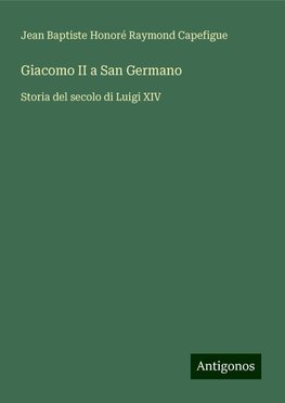 Giacomo II a San Germano