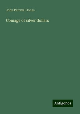 Coinage of silver dollars