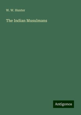 The Indian Musulmans