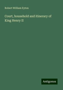 Court, household and itinerary of King Henry II