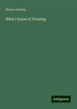 What I Know of Farming