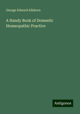 A Handy Book of Domestic Homeopathic Practice