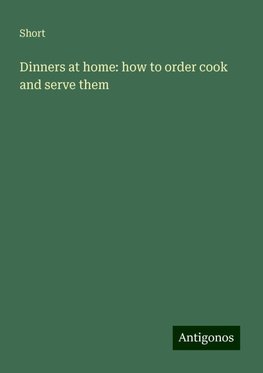 Dinners at home: how to order cook and serve them