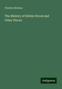 The Mistery of Edwin Drood and Other Pieces