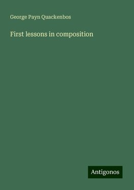 First lessons in composition