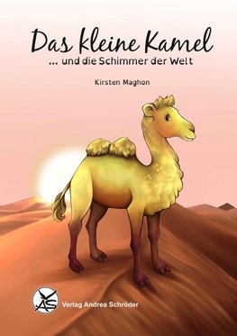 Das kleine Kamel ... und die Schimmer der Welt